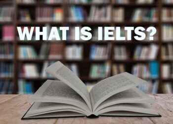IELTS 101: An Overview of the Test Format, Content, and Scoring